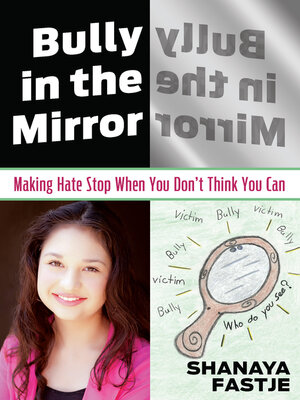 cover image of Bully in the Mirror: Making Hate Stop When You Don't Think You Can